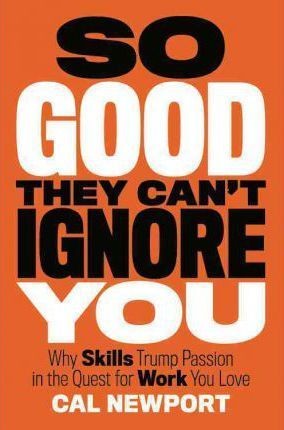 So Good They Can’t Ignore You book cover